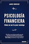 Psicología Financiera: Cómo no ser tu peor enemigo (Deusto) (Spanish Edition)
