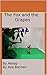 The Fox and the Grapes by Ava Bachan