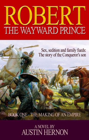 Robert: The Wayward Prince (Robert the Wayward Prince, #1)