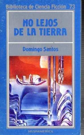 Portada de No lejos de la Tierra, de Domingo Santos