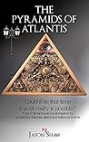 The Pyramids of Atlantis: Could it be that that Time Travel is actually possible