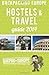 Backpacking Europe Hostels & Travel Guide 2014 by David Barish