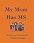 My Mom Has MS