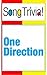 One Direction SongTrivia! What's Your Music IQ? "What Makes You Beautiful", "More Than This", "Live While You're Young" & More