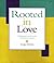 Rooted in Love: 52 Meditations and Stories for Youth Ministry Leaders (Roots of Youth Ministry Series)