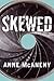 Skewed by Anne McAneny