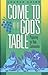 Come to God's Table: Preparing for Holy Communion: Leader Guide
