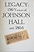 Legacy: 150 years of Johnson Hall