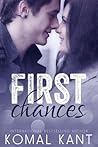 First Chances by Komal Kant