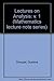 Lectures on Analysis, Vol. 1: Integration and Topological Vector Spaces (Mathematics Lecture Notes)