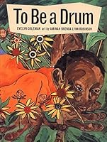 To Be A Drum By Evelyn Coleman