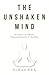 The Unshaken Mind: Discover...