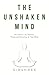 The Unshaken Mind: Discovering The Purpose, Power And Potential Of Your Mind