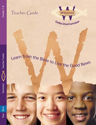 Witness, Year Blue, Semester 2, Grades 7-8, Teacher Guide