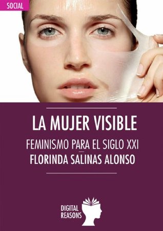 La mujer visible: Feminismo para el siglo XXI (Kindle Edition)
