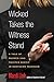 Wicked Takes the Witness Stand: A Tale of Murder and Twisted Deceit in Northern Michigan