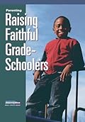 Intersections, Parenting: Raising Faithful Grade Schoolers