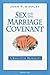Sex and the Marriage Covenant: A Basis for Morality