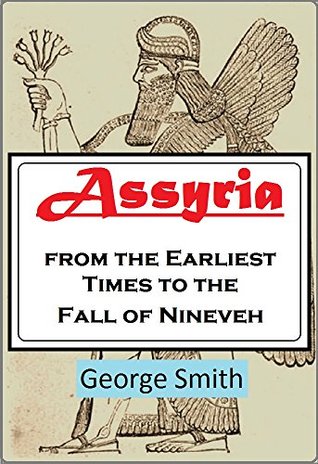 Assyria from the Earliest Times to the Fall of Nineveh (1897)
