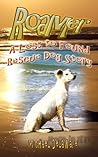 Roamer: A Lost to Found Rescue Dog Story Roamer: A Lost to Found Rescue Dog Story