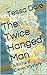 The Twice Hanged Man: A Richard Clever Mystery