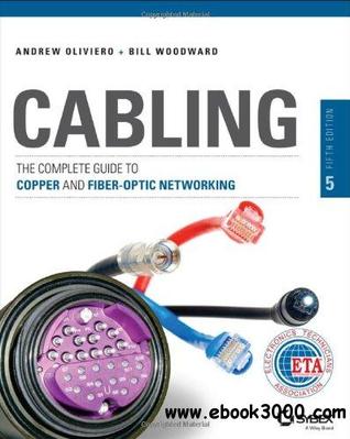 Cabling: The Complete Guide to Copper and Fiber-Optic Networking