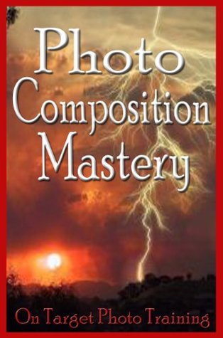 Photo Composition Mastery! (On Target Photo Training)