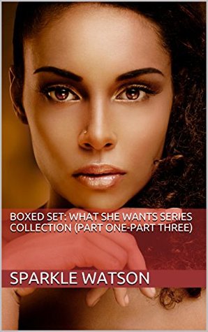 Boxed Set: What She Wants Series Collection (What She Wants #1-3)