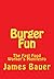 Burger Fun by James   Bauer