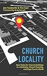 Church Locality: New Rules for Church Buildings in a Multisite, Church Planting, and Giga-Church World