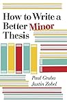 How to Write a Better Minor Thesis How to Write a Better Minor Thesis