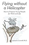 Flying without a Helicopter: How to Prepare Young People for Work and Life