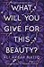 What will You Give for This...