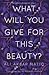 What will You Give for This Beauty? by Ali Akbar Natiq