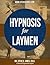Hypnosis for Laymen