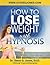 How to Lose Weight with Hyp...