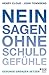 Nein sagen ohne Schuldgefühle: Gesunde Grenzen setzen (German Edition)