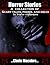 Horror Stories: A collection of scary tales, poems, and ideas to inspire nightmares (Volume 1)