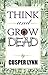 Think And Grow Dead: A Moti...