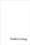 UnSelling: The Ne...