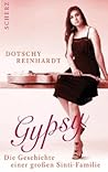 Gypsy: Die Geschichte einer großen Sinti-Familie Gypsy: Die Geschichte einer großen Sinti-Familie