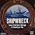 Shipwreck: Tales of Survival, Courage & Calamity at Sea
