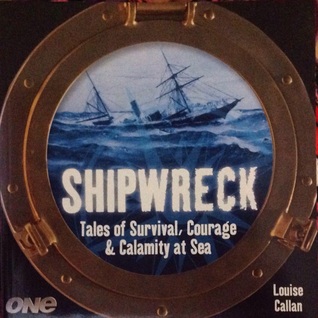 Shipwreck: Tales of Survival, Courage & Calamity at Sea (Paperback)