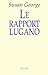 Le rapport Lugano (French Edition)