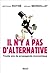 Il n'y a pas d'alternative : Trente ans de propagande économique (Essais H.C. t. 0) (French Edition)