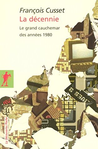 La décennie: Le grand cauchemar des années 1980 (Poche / Essais t. 273) (French Edition)
