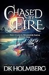 Chased by Fire by D.K. Holmberg