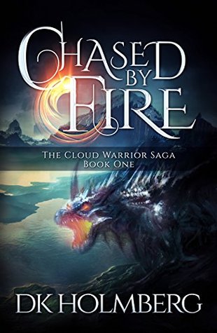 Chased by Fire (The Cloud Warrior Saga, #1)