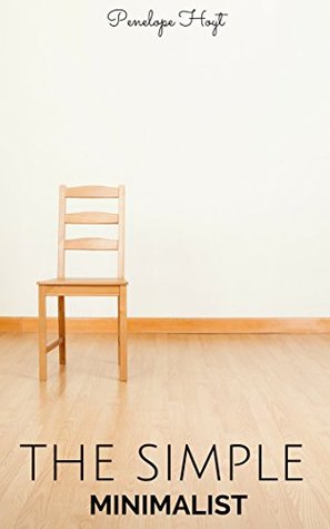 The Simple Minimalist (Kindle Edition)