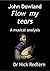 John Dowland Flow my tears. A musical analysis (Music through the Microscope Book 7)